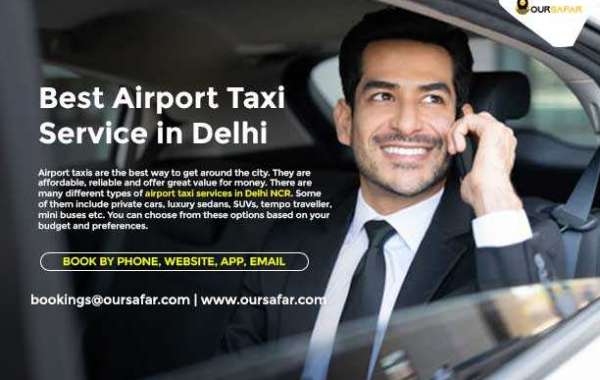 Best Airport Taxi Services in Delhi  - Oursafar Cabs